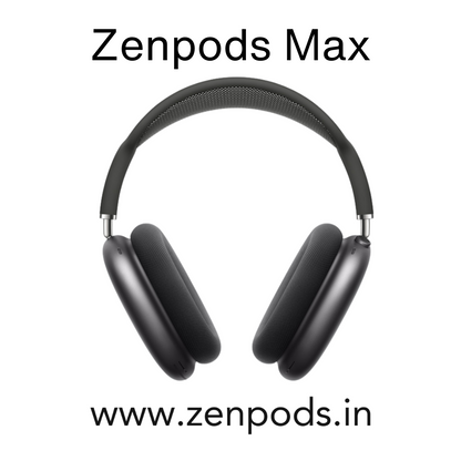 Zenpods Max