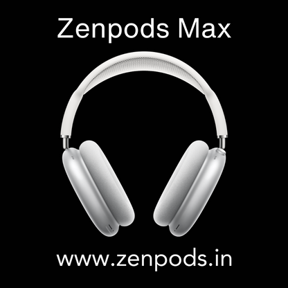 Zenpods Max